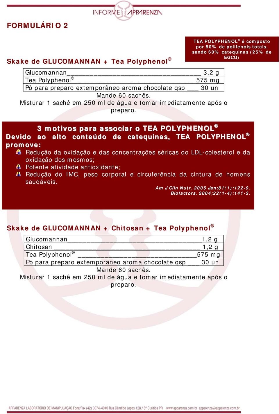 TEA POLYPHENOL é composto por 80% de polifenóis totais, sendo 60% catequinas (25% de EGCG) 3 motivos para associar o TEA POLYPHENOL Devido ao alto conteúdo de catequinas, TEA POLYPHENOL promove: