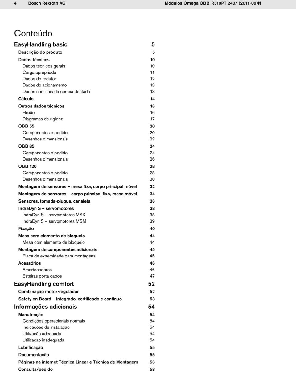 Componentes e pedido 24 Desenhos dimensionais 26 OBB 120 28 Componentes e pedido 28 Desenhos dimensionais 30 Montagem de sensores mesa fixa, corpo principal móvel 32 Montagem de sensores corpo