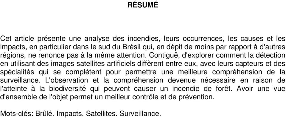 Contiguë, d'explorer comment la détection en utilisant des images satellites artificiels diffèrent entre eux, avec leurs capteurs et des spécialités qui se complètent pour permettre