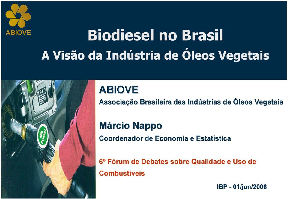 Márcio Nappo Coordenador de Economia e Estatística 6º Fórum