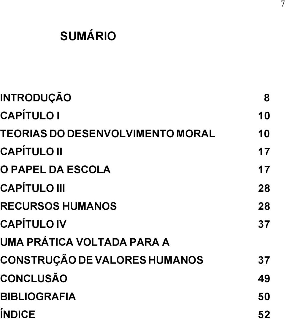 RECURSOS HUMANOS 28 CAPÍTULO IV 37 UMA PRÁTICA VOLTADA PARA A