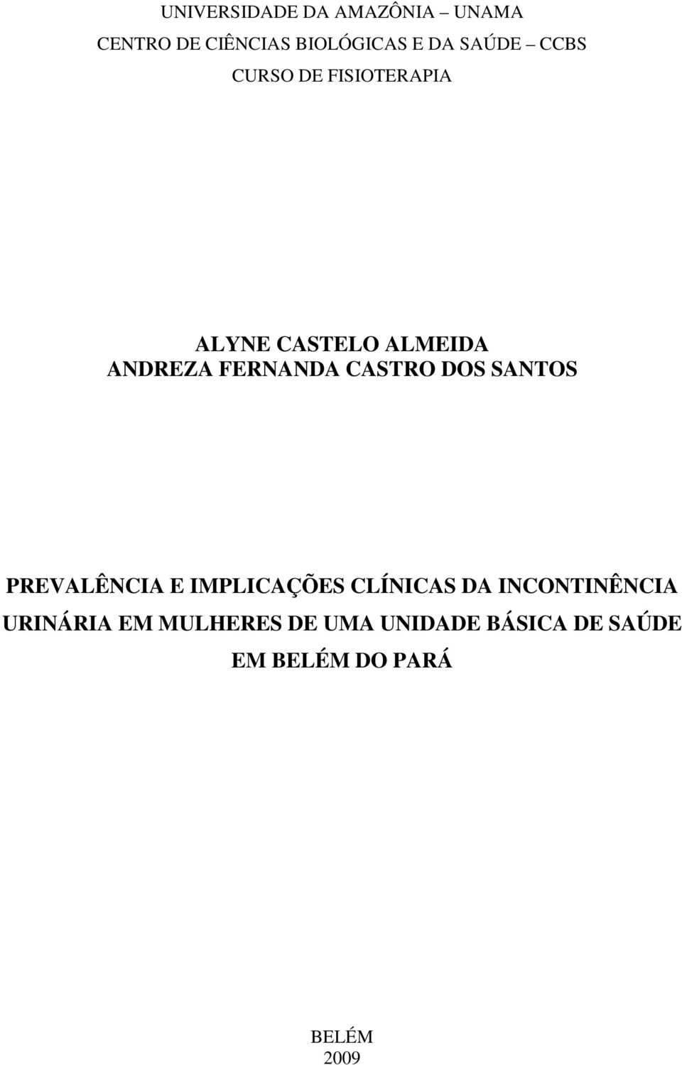 CASTRO DOS SANTOS PREVALÊNCIA E IMPLICAÇÕES CLÍNICAS DA INCONTINÊNCIA