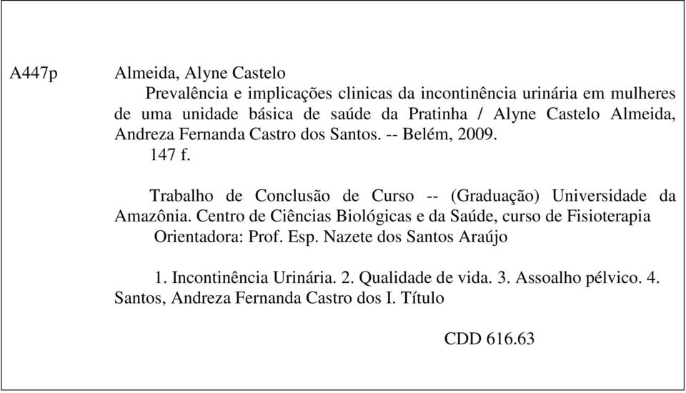 Trabalho de Conclusão de Curso -- (Graduação) Universidade da Amazônia.