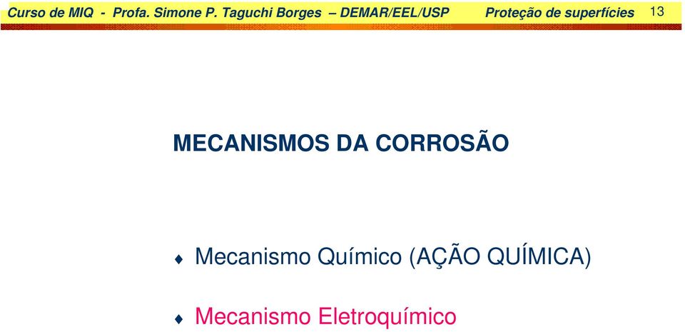 superfícies 13 MECANISMOS DA CORROSÃO