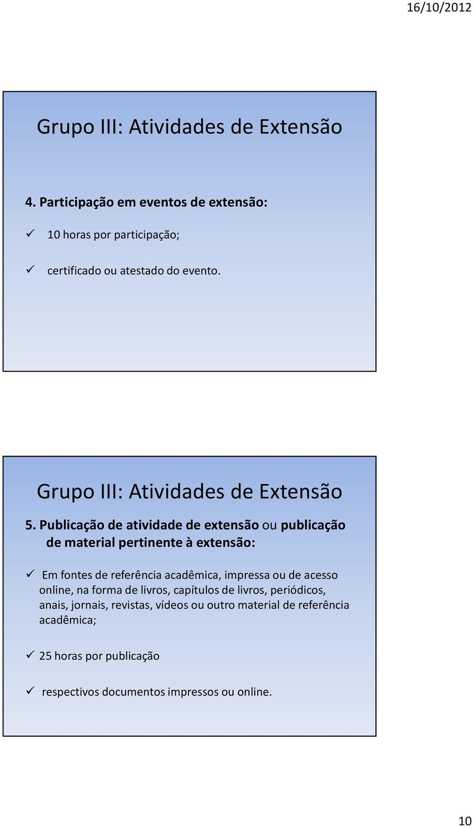 Grupo III: Atividades de Extensão 5.