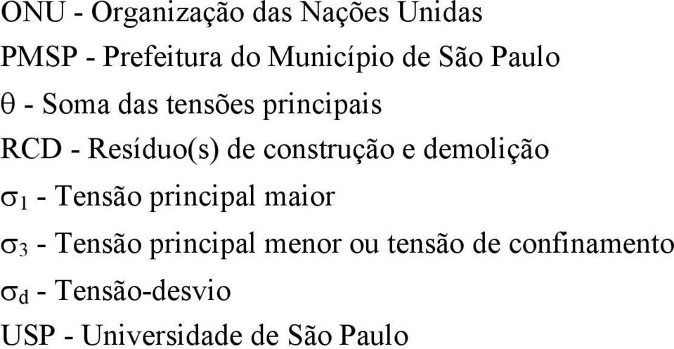 e demolição σ 1 - Tensão principal maior σ 3 - Tensão principal menor ou