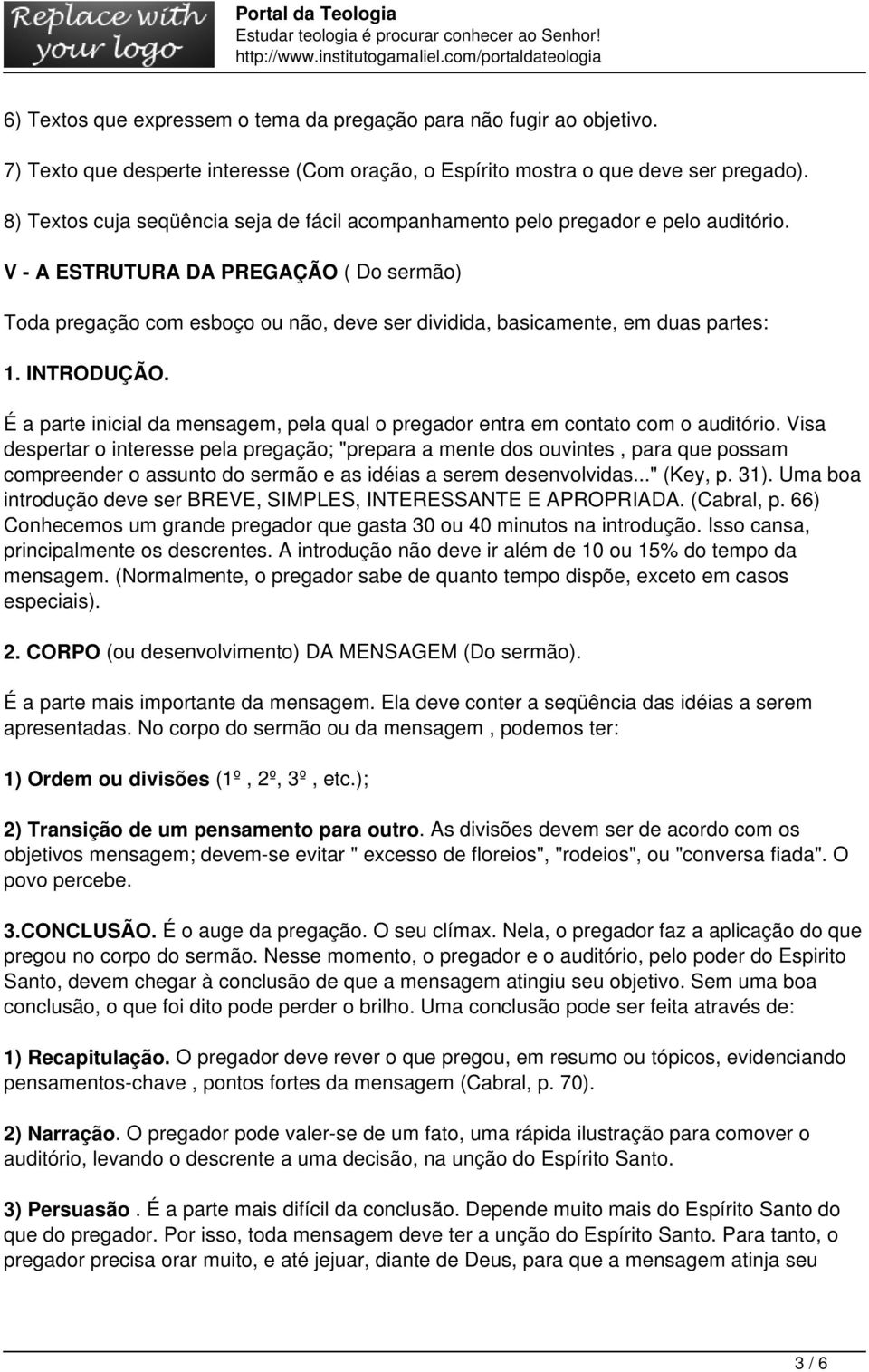 V - A ESTRUTURA DA PREGAÇÃO ( Do sermão) Toda pregação com esboço ou não, deve ser dividida, basicamente, em duas partes: 1. INTRODUÇÃO.