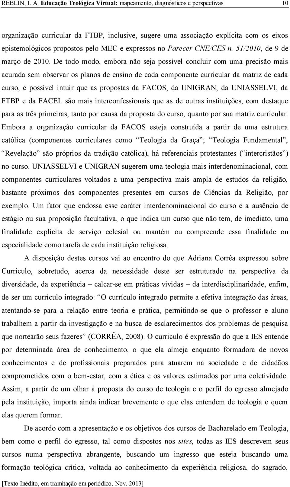 expressos no Parecer CNE/CES n. 51/2010, de 9 de março de 2010.
