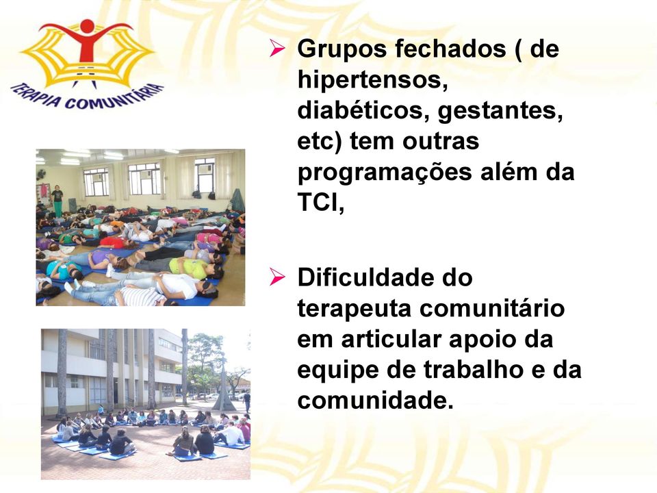 TCI, Dificuldade do terapeuta comunitário em