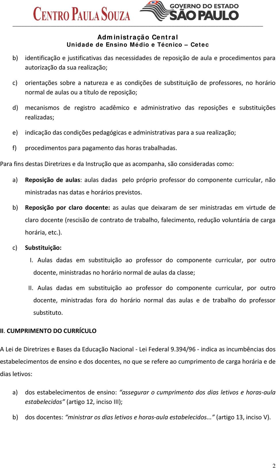 pedagógicas e administrativas para a sua realização; f) procedimentos para pagamento das horas trabalhadas.