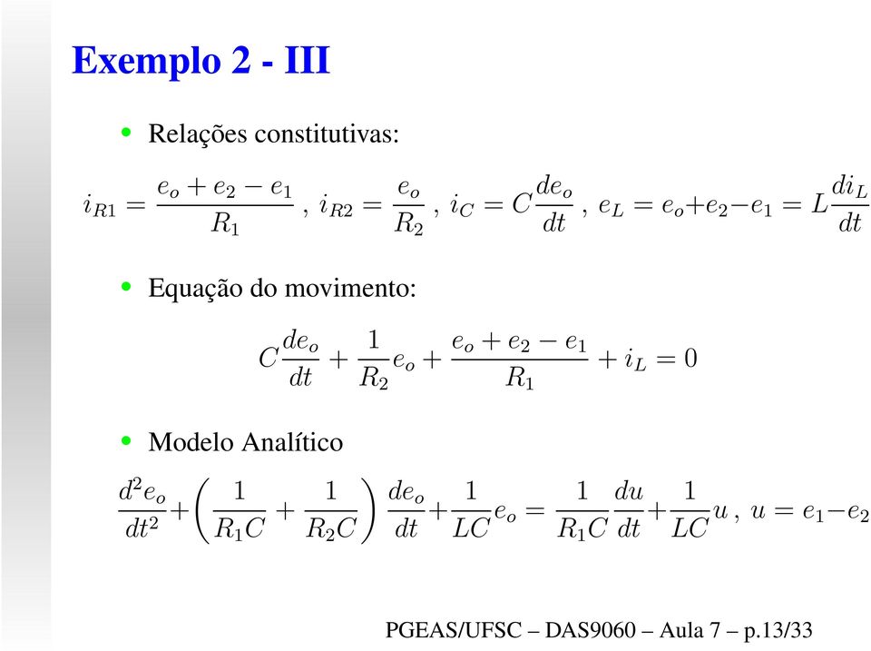 de o dt + 1 R 2 e o + e o +e 2 e 1 R 1 +i L = 0 d 2 e o dt 2 + ( 1 R 1 C + 1 R 2 C )