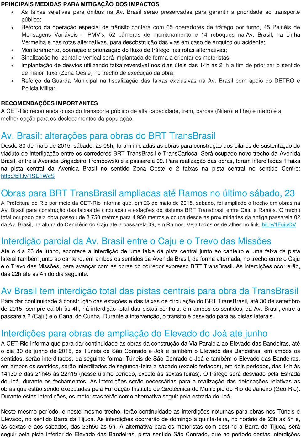 PMV s, 52 câmeras de monitoramento e 14 reboques na Av.