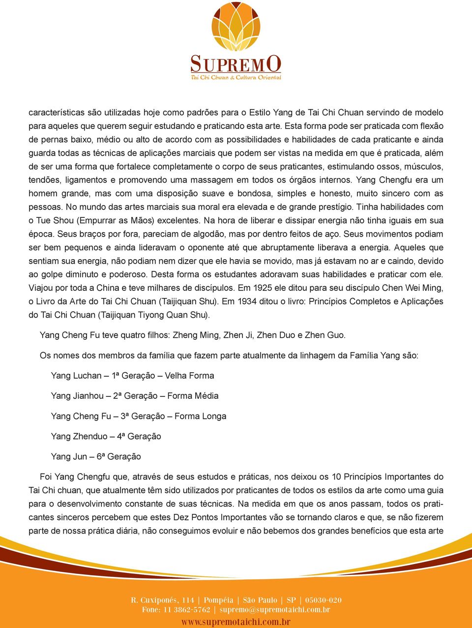 podem ser vistas na medida em que é praticada, além de ser uma forma que fortalece completamente o corpo de seus praticantes, estimulando ossos, músculos, tendões, ligamentos e promovendo uma