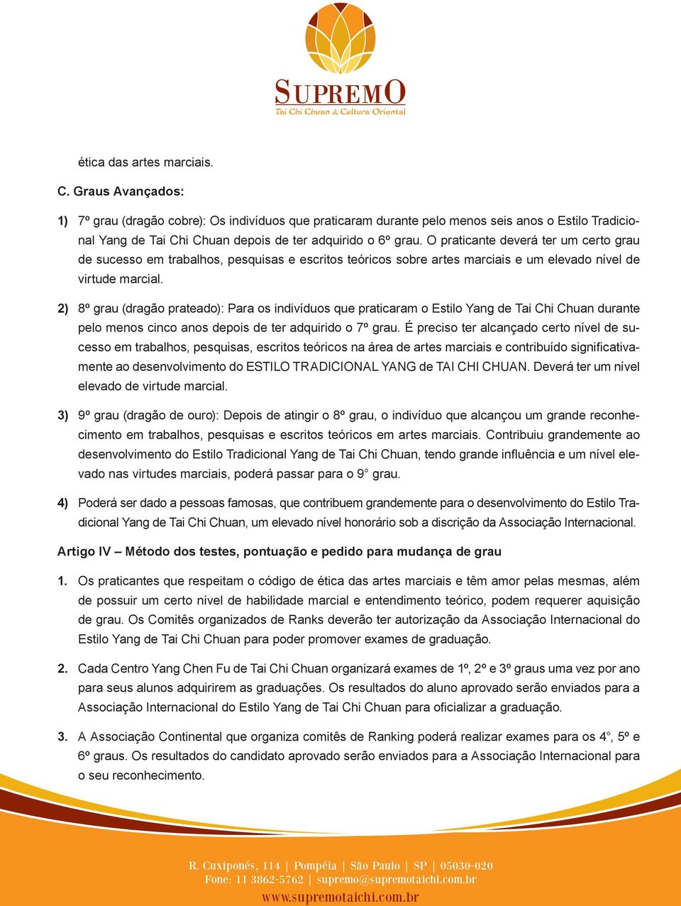 O praticante deverá ter um certo grau de sucesso em trabalhos, pesquisas e escritos teóricos sobre artes marciais e um elevado nível de virtude marcial.