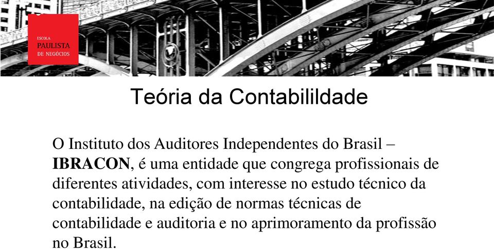 atividades, com interesse no estudo técnico da contabilidade, na edição de