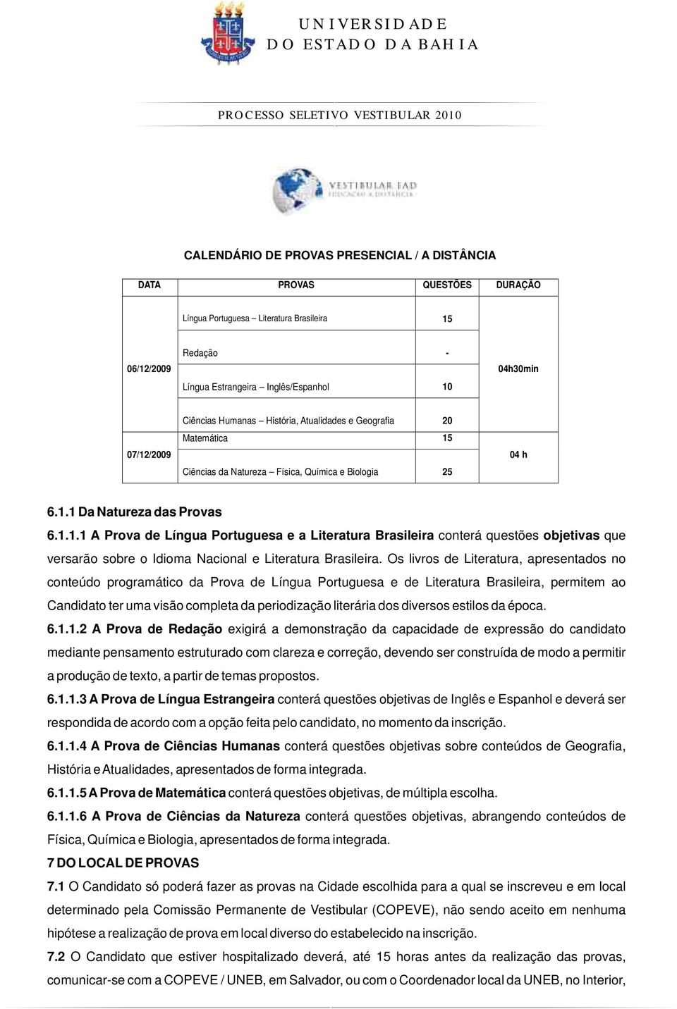 Ciências da Natureza Física, Química e Biologia 25 04 h 6.1.