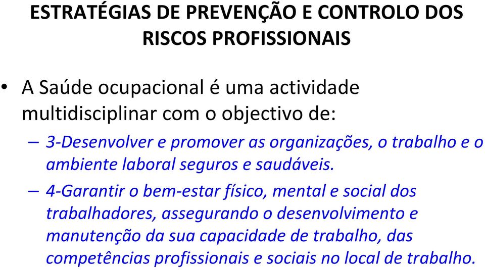 laboral seguros e saudáveis.