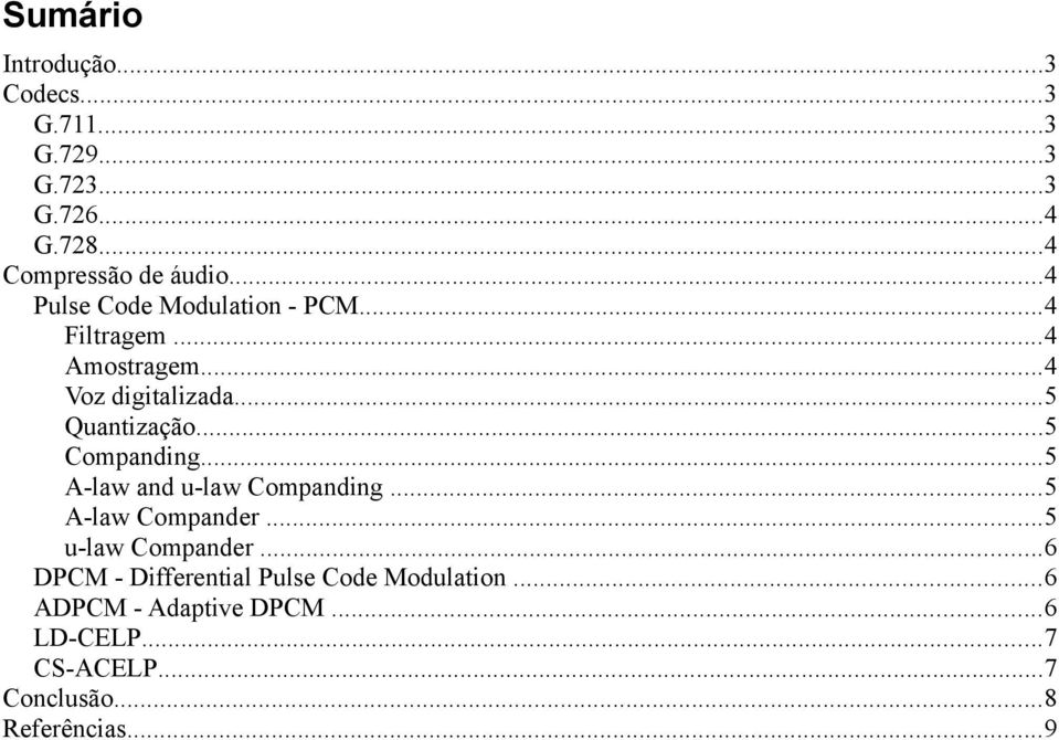 ..5 Companding...5 A-law and u-law Companding...5 A-law Compander...5 u-law Compander.