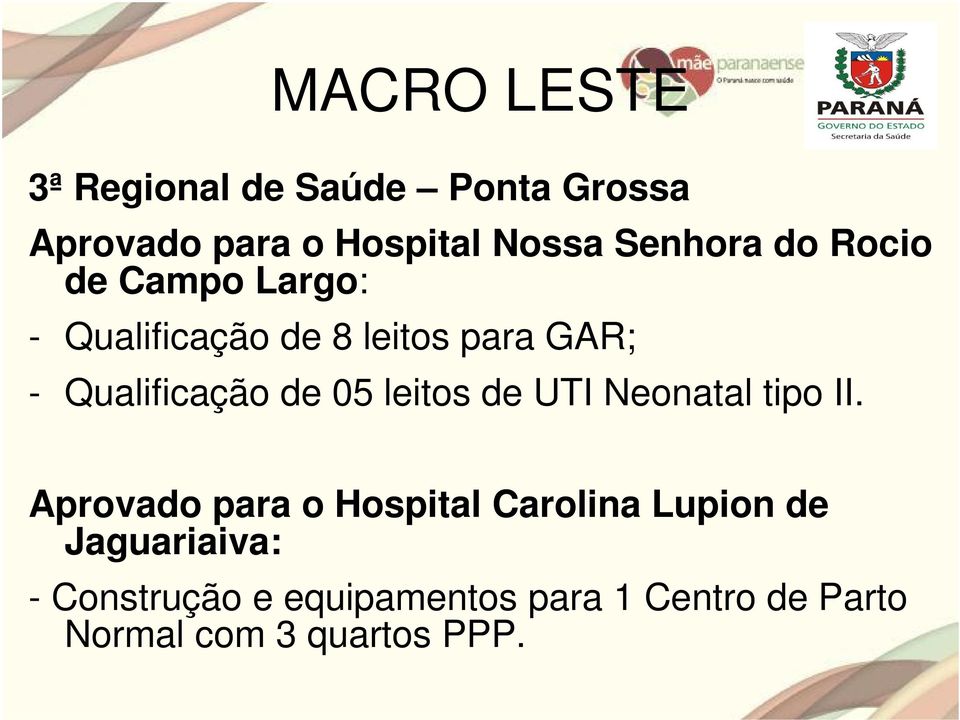 Qualificação de 05 leitos de UTI Neonatal tipo II.