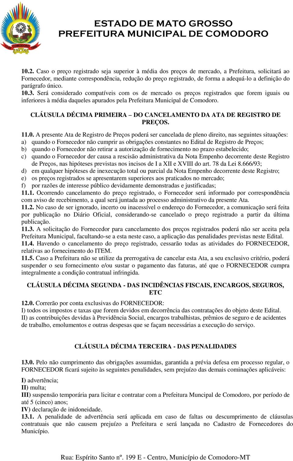 CLÁUSULA DÉCIMA PRIMEIRA DO CANCELAMENTO DA ATA DE REGISTRO DE PREÇOS. 11.0.