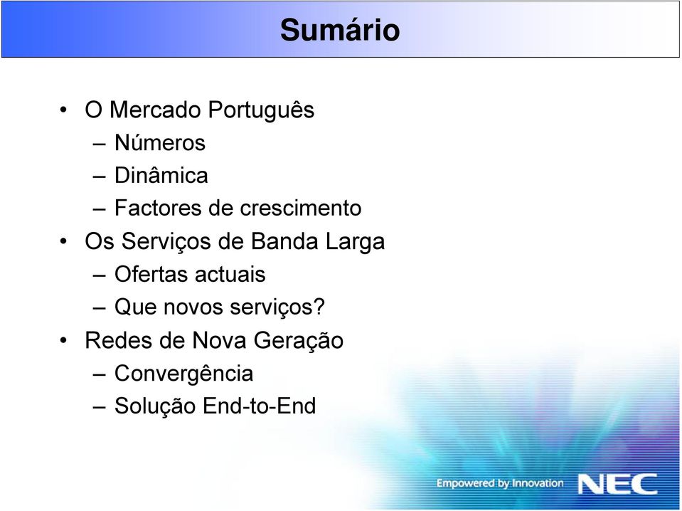 Larga Ofertas actuais Que novos serviços?