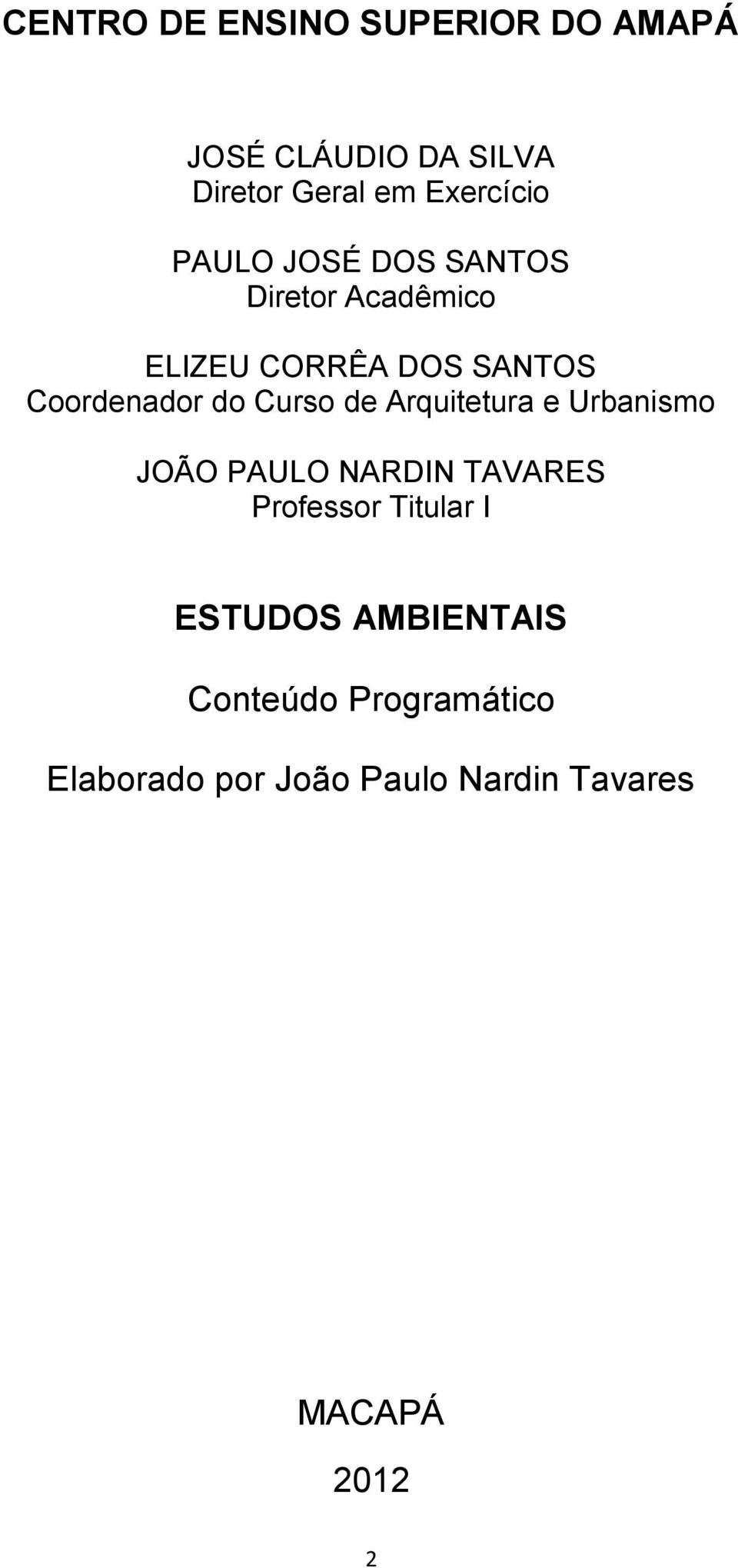 Curso de Arquitetura e Urbanismo JOÃO PAULO NARDIN TAVARES Professor Titular I