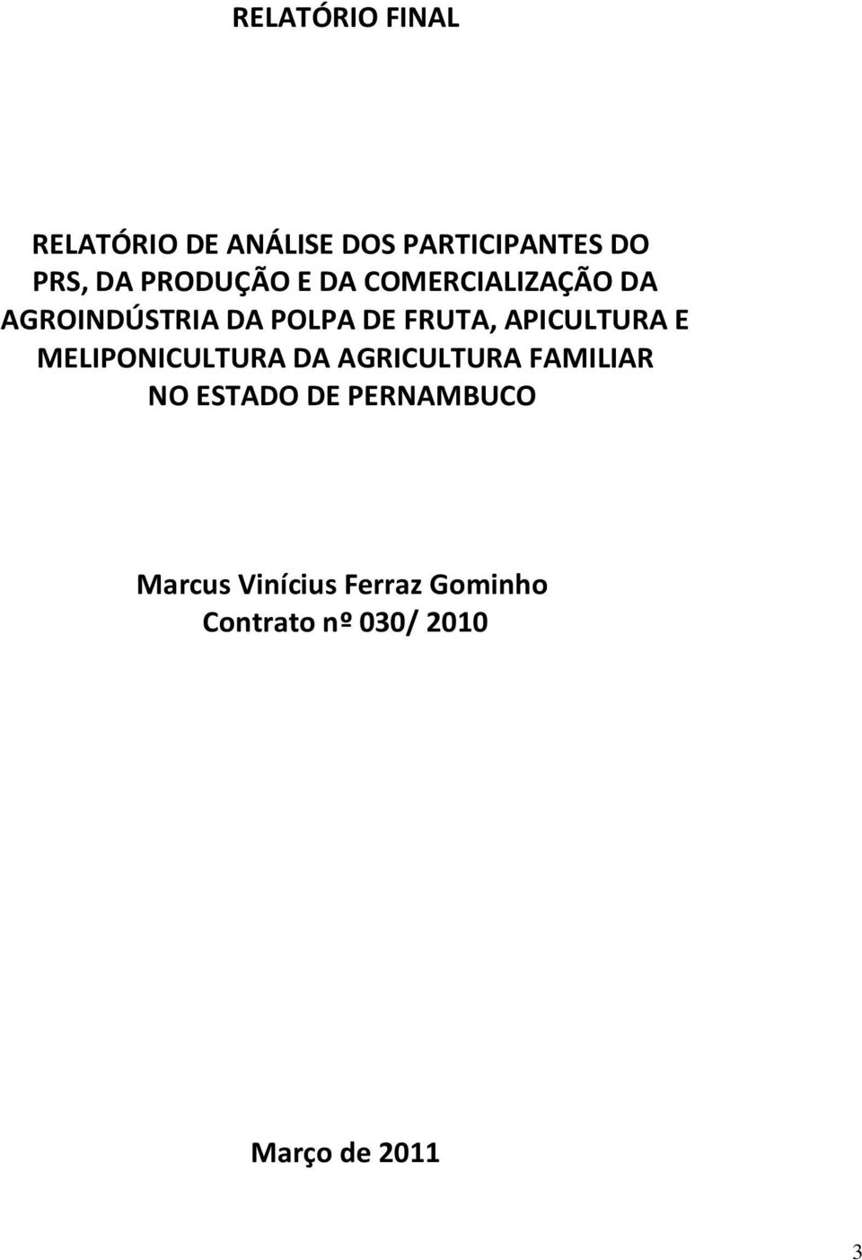 APICULTURA E MELIPONICULTURA DA AGRICULTURA FAMILIAR NO ESTADO DE