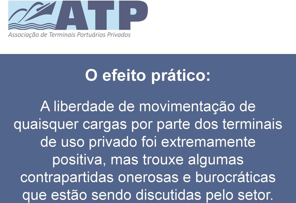 foi extremamente positiva, mas trouxe algumas