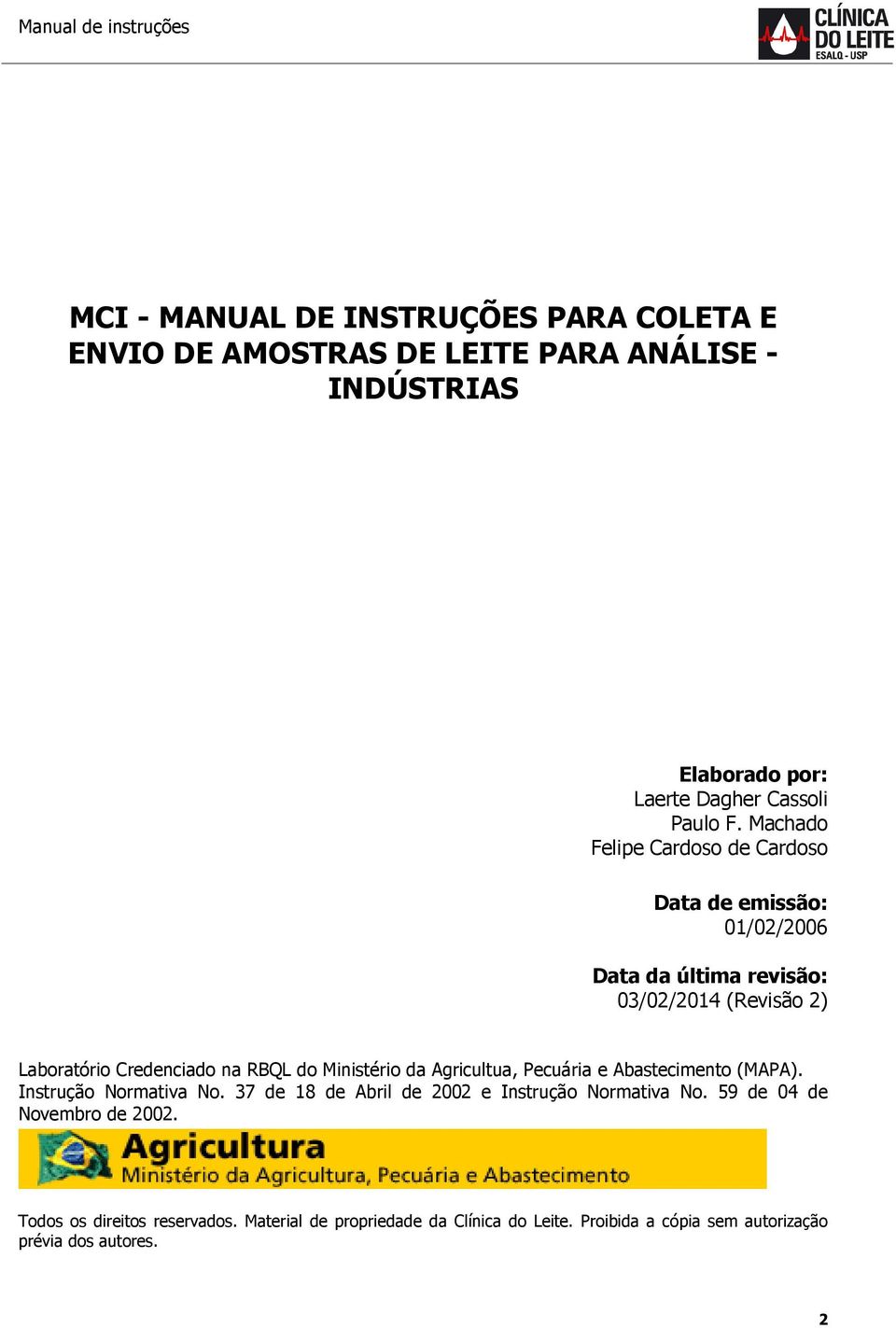 Ministério da Agricultua, Pecuária e Abastecimento (MAPA). Instrução Normativa No. 37 de 18 de Abril de 2002 e Instrução Normativa No.