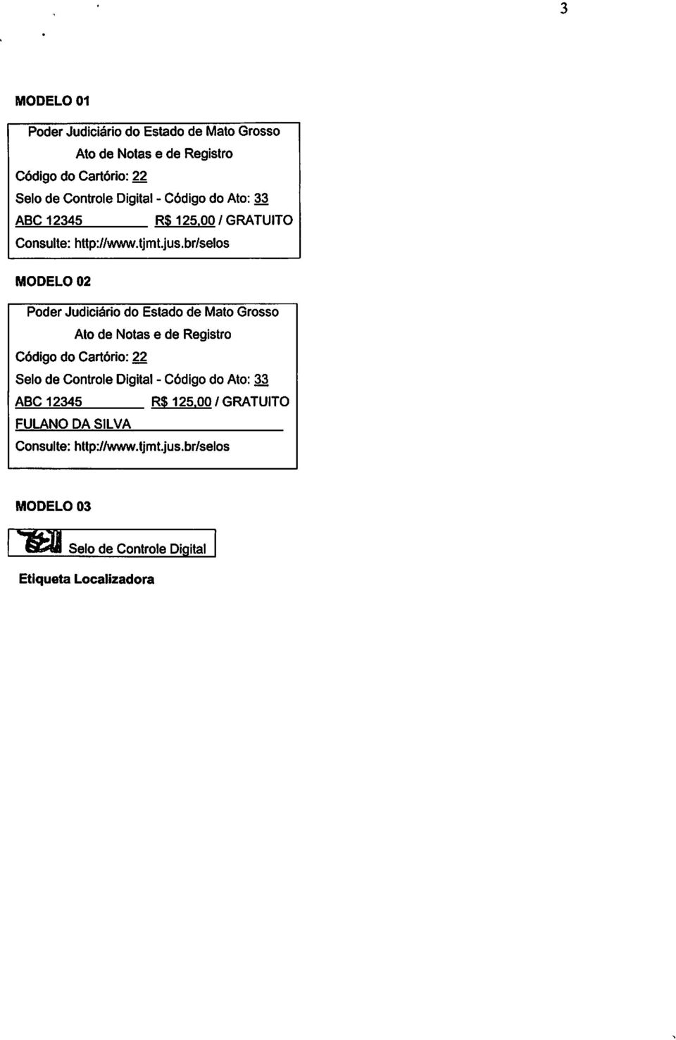00 / GRATUITO MODELO 02 Código do Cartório: 22 Selo de Controle Digital