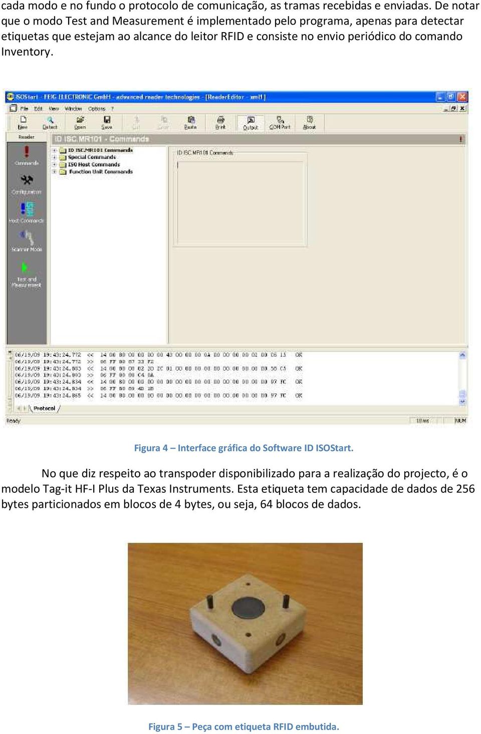 envio periódico do comando Inventory. Figura 4 Interface gráfica do Software ID ISOStart.