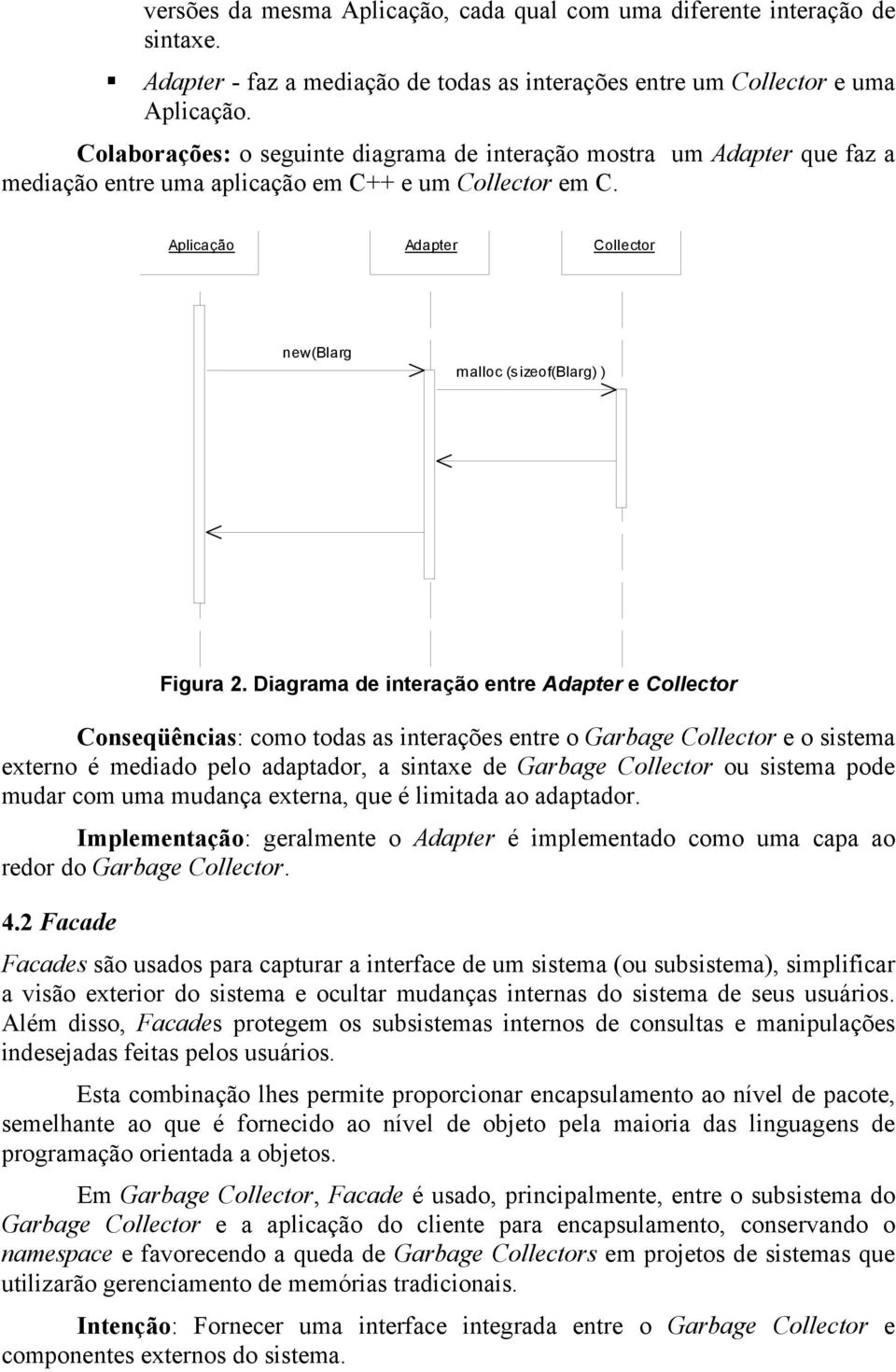 Aplicação Adapter Collector new(blarg malloc (sizeof(blarg) ) Figura 2.