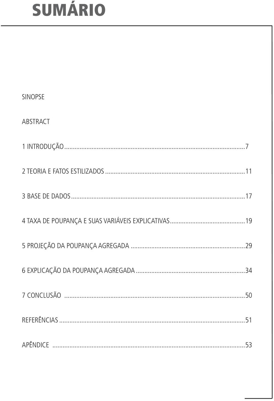 ..17 4 TAXA DE POUPANÇA E SUAS VARIÁVEIS EXPLICATIVAS.