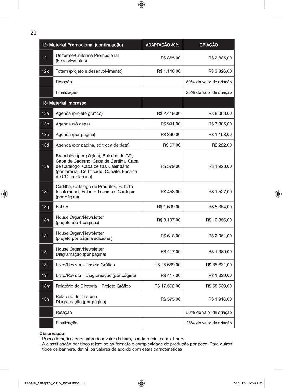 305,00 13c Agenda (por página) R$ 360,00 R$ 1.