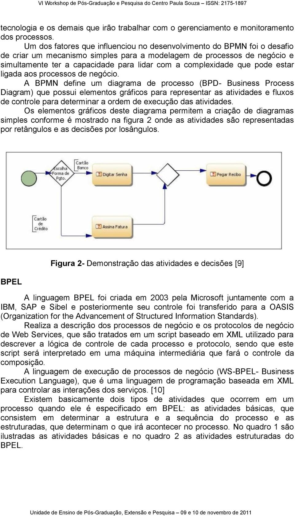 complexidade que pode estar ligada aos processos de negócio.