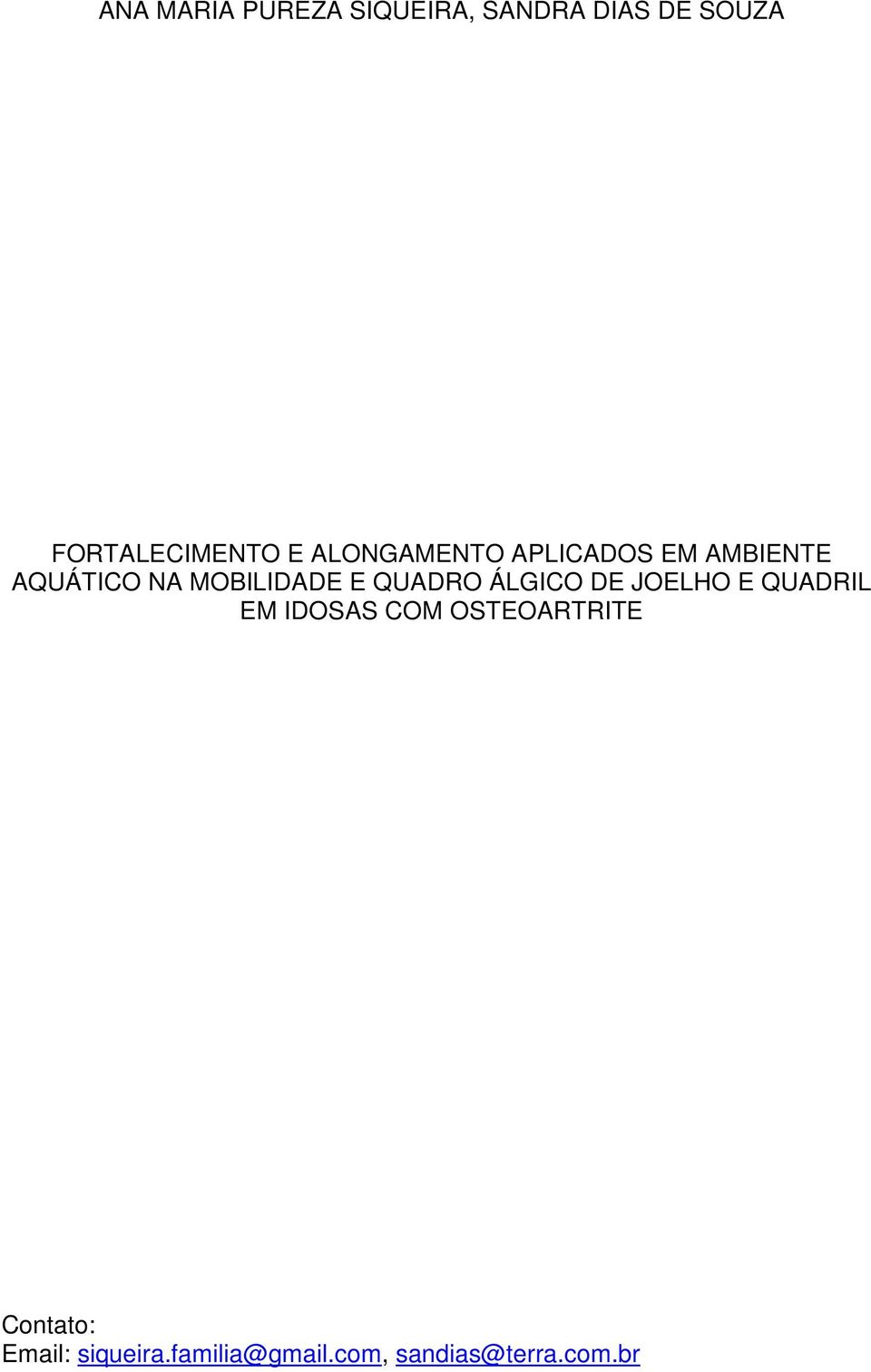 QUADRO ÁLGICO DE JOELHO E QUADRIL EM IDOSAS COM OSTEOARTRITE