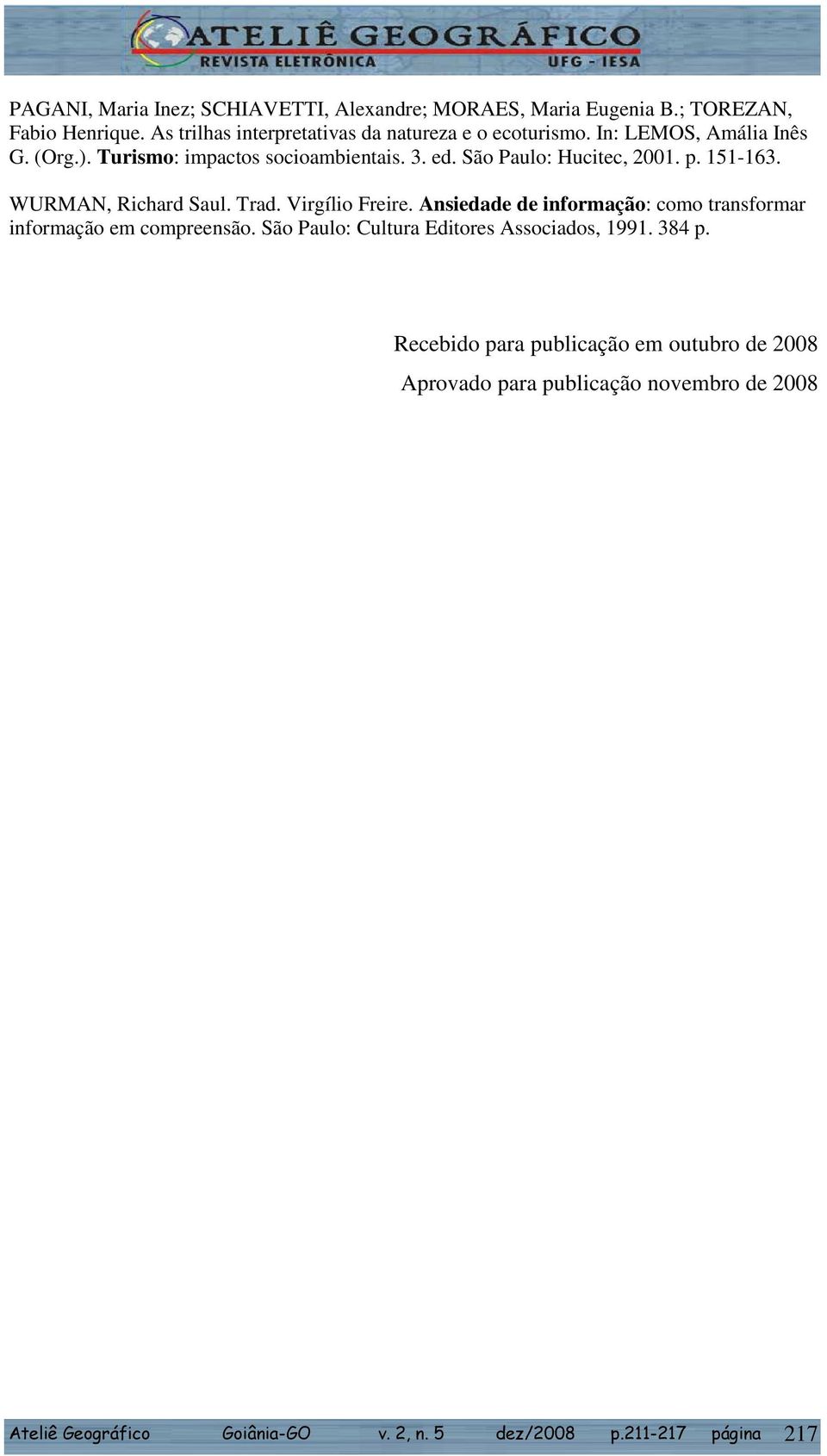 São Paulo: Hucitec, 2001. p. 151-163. WURMAN, Richard Saul. Trad. Virgílio Freire.