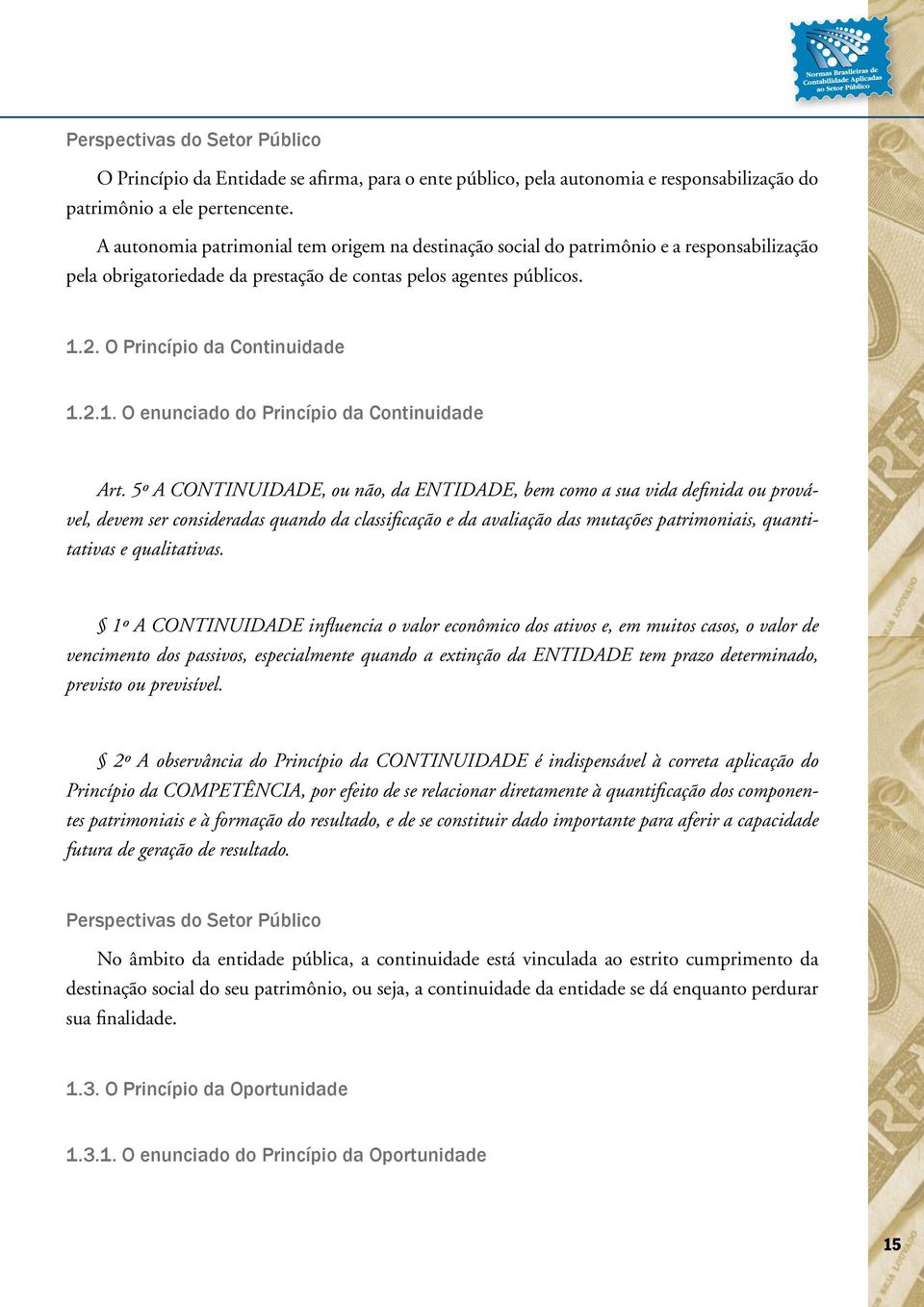 2. O Princípio da Continuidade 1.2.1. O enunciado do Princípio da Continuidade Art.