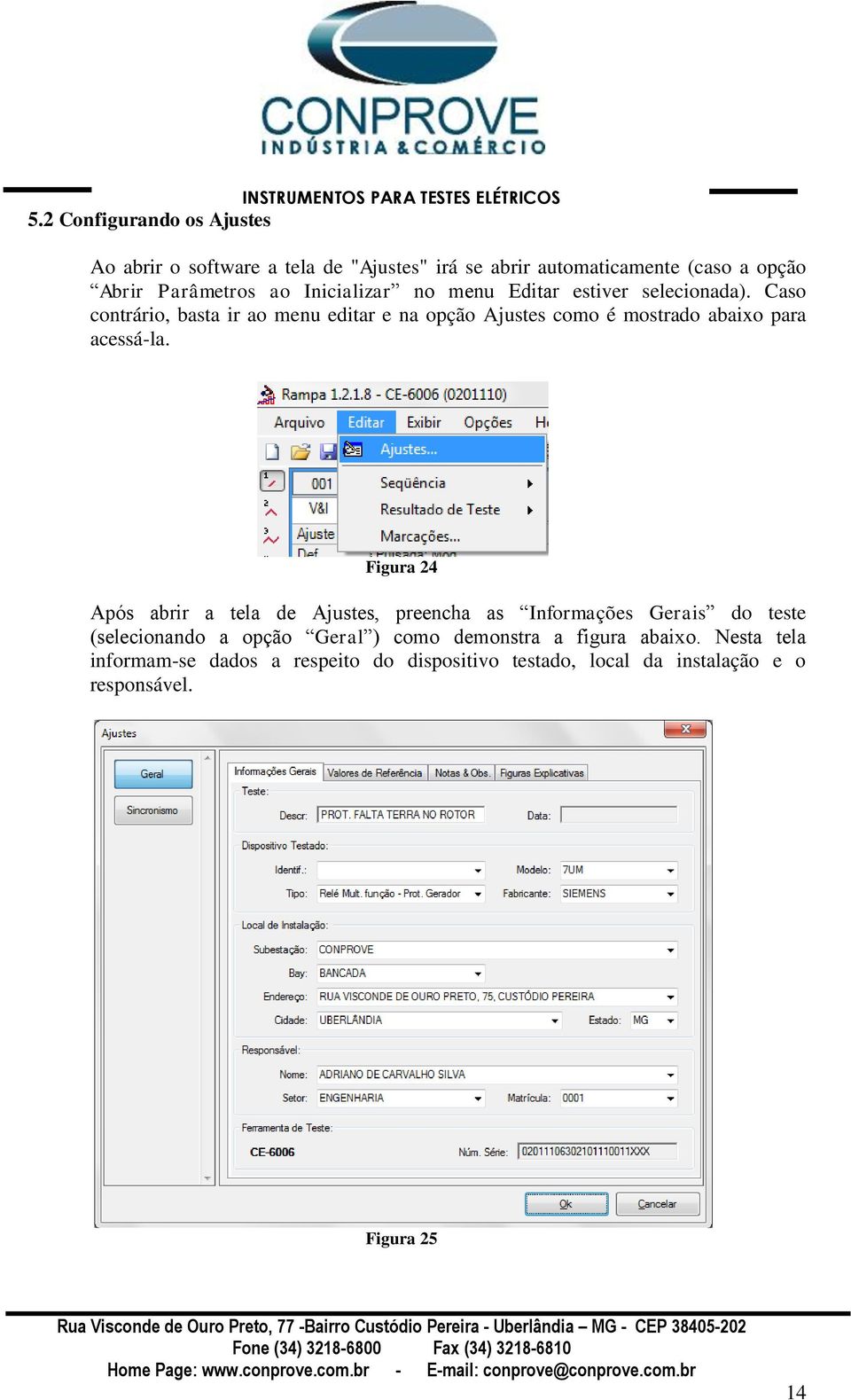 Caso contrário, basta ir ao menu editar e na opção Ajustes como é mostrado abaixo para acessá-la.