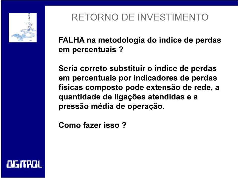 Seria correto substituir o índice de perdas em percentuais por