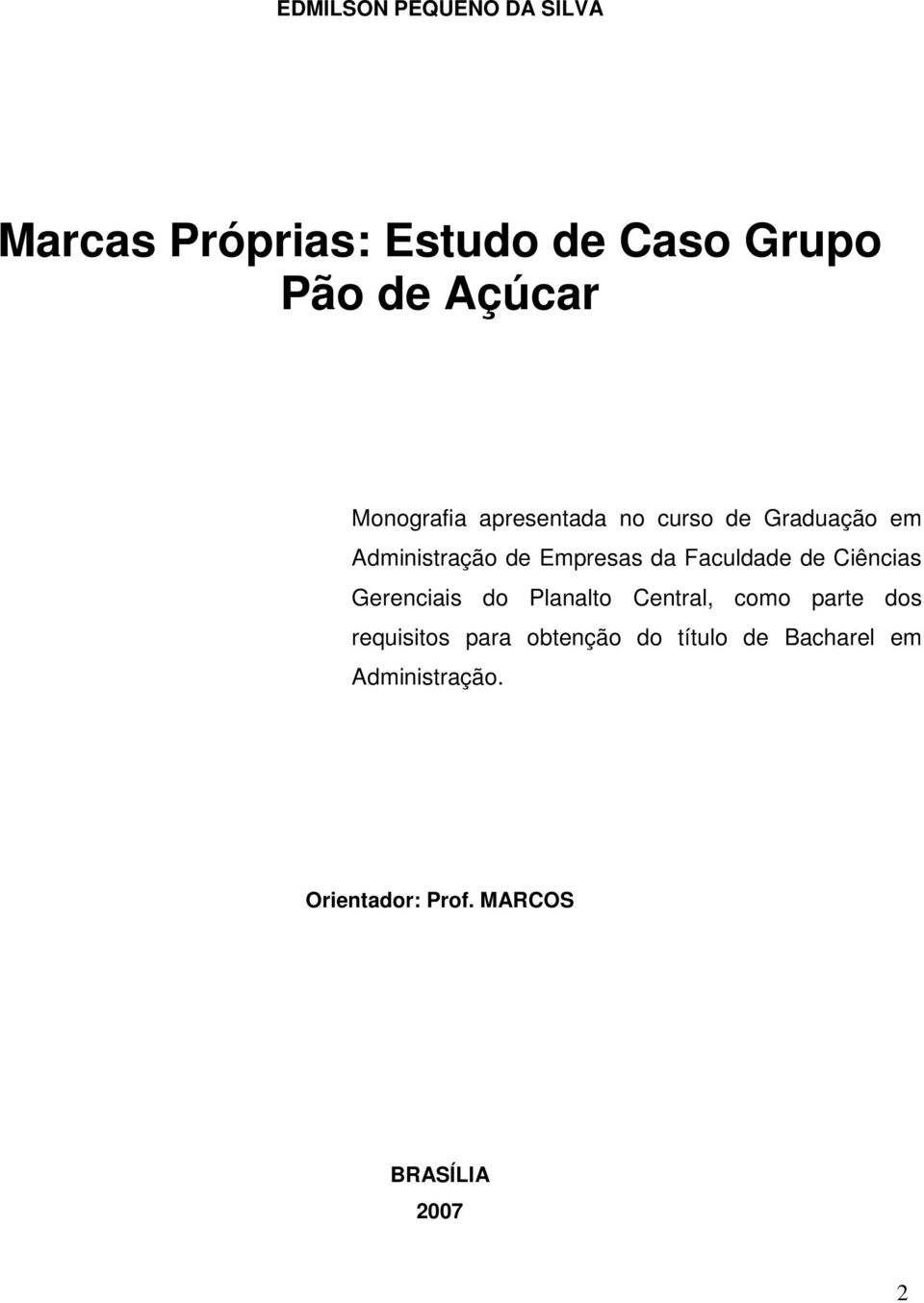 Faculdade de Ciências Gerenciais do Planalto Central, como parte dos requisitos