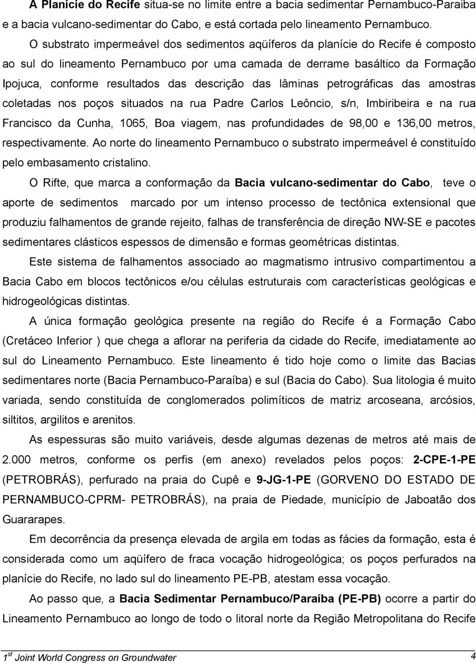 descrição das lâminas petrográficas das amostras coletadas nos poços situados na rua Padre Carlos Leôncio, s/n, Imbiribeira e na rua Francisco da Cunha, 1065, Boa viagem, nas profundidades de 98,00 e