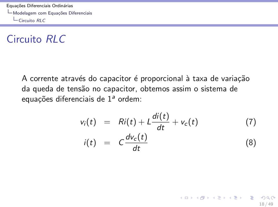 sistema de equações diferenciais de 1 a ordem: v i (t) =