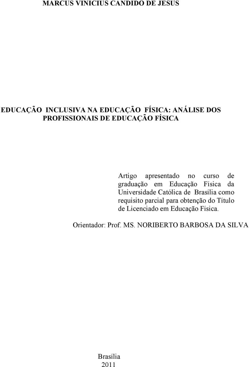 Física da Universidade Católica de Brasília como requisito parcial para obtenção do