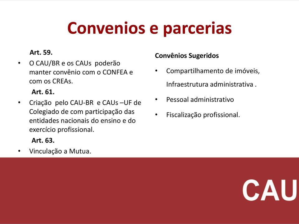 Criação pelo CAU-BR e CAUs UF de Colegiado de com participação das entidades nacionais do ensino e