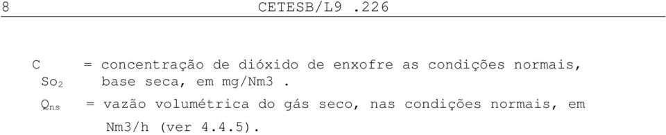 condições normais, So 2 base seca, em mg/nm3.