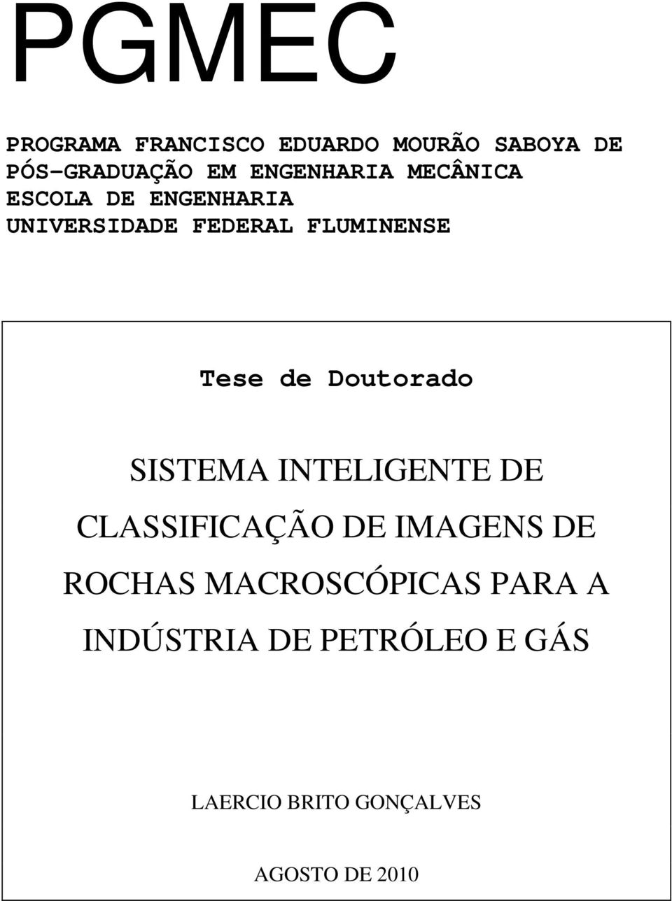 Tese de Doutorado SISTEMA INTELIGENTE DE CLASSIFICAÇÃO DE IMAGENS DE ROCHAS