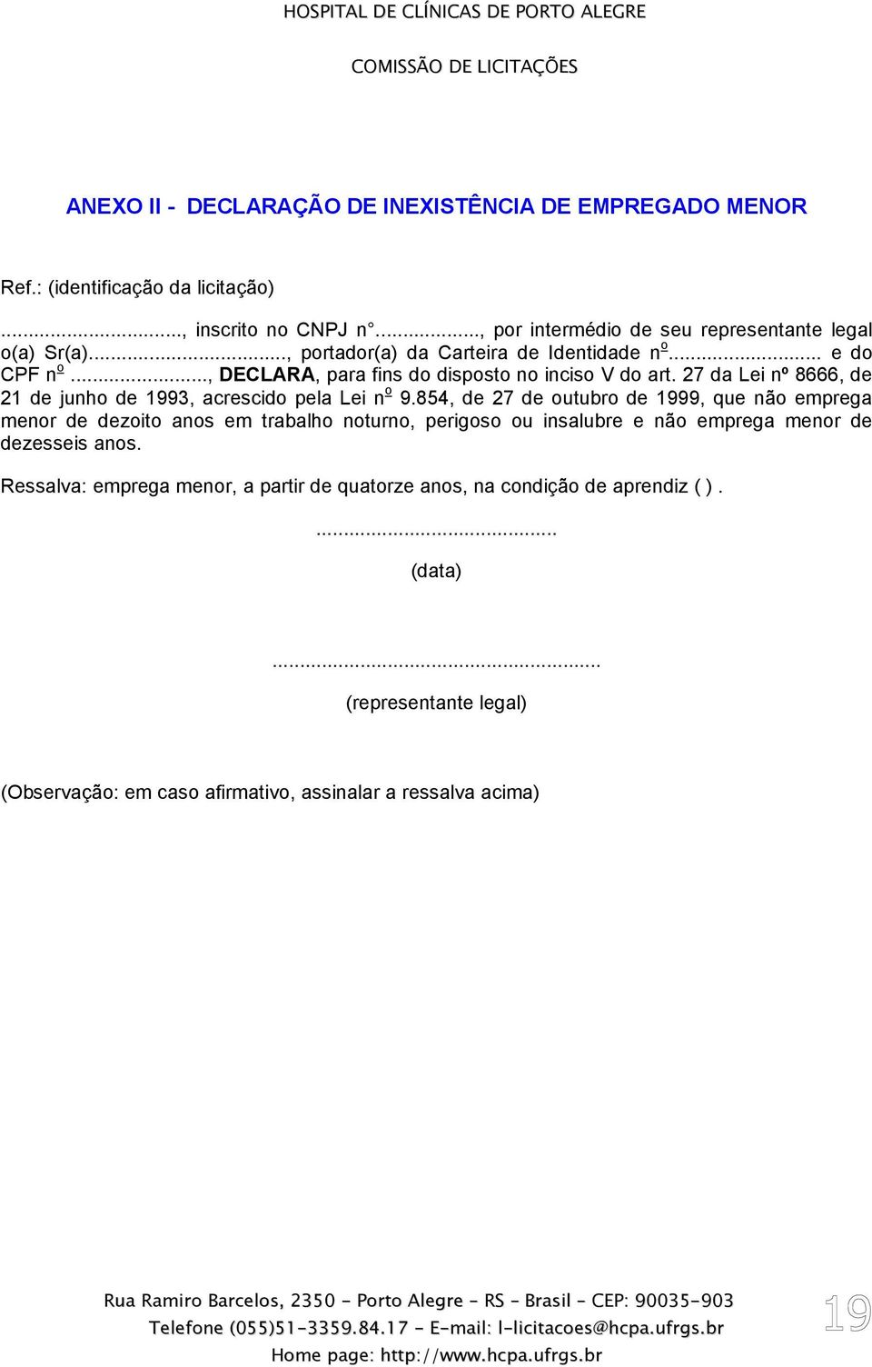 27 da Lei nº 8666, de 21 de junho de 1993, acrescido pela Lei n o 9.