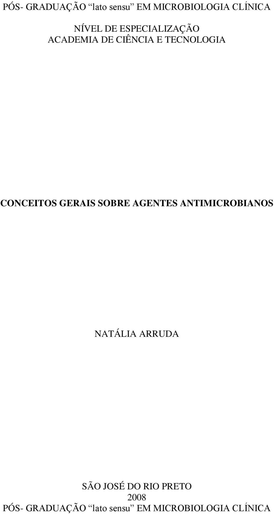 GERAIS SOBRE AGENTES ANTIMICROBIANOS NATÁLIA ARRUDA SÃO JOSÉ