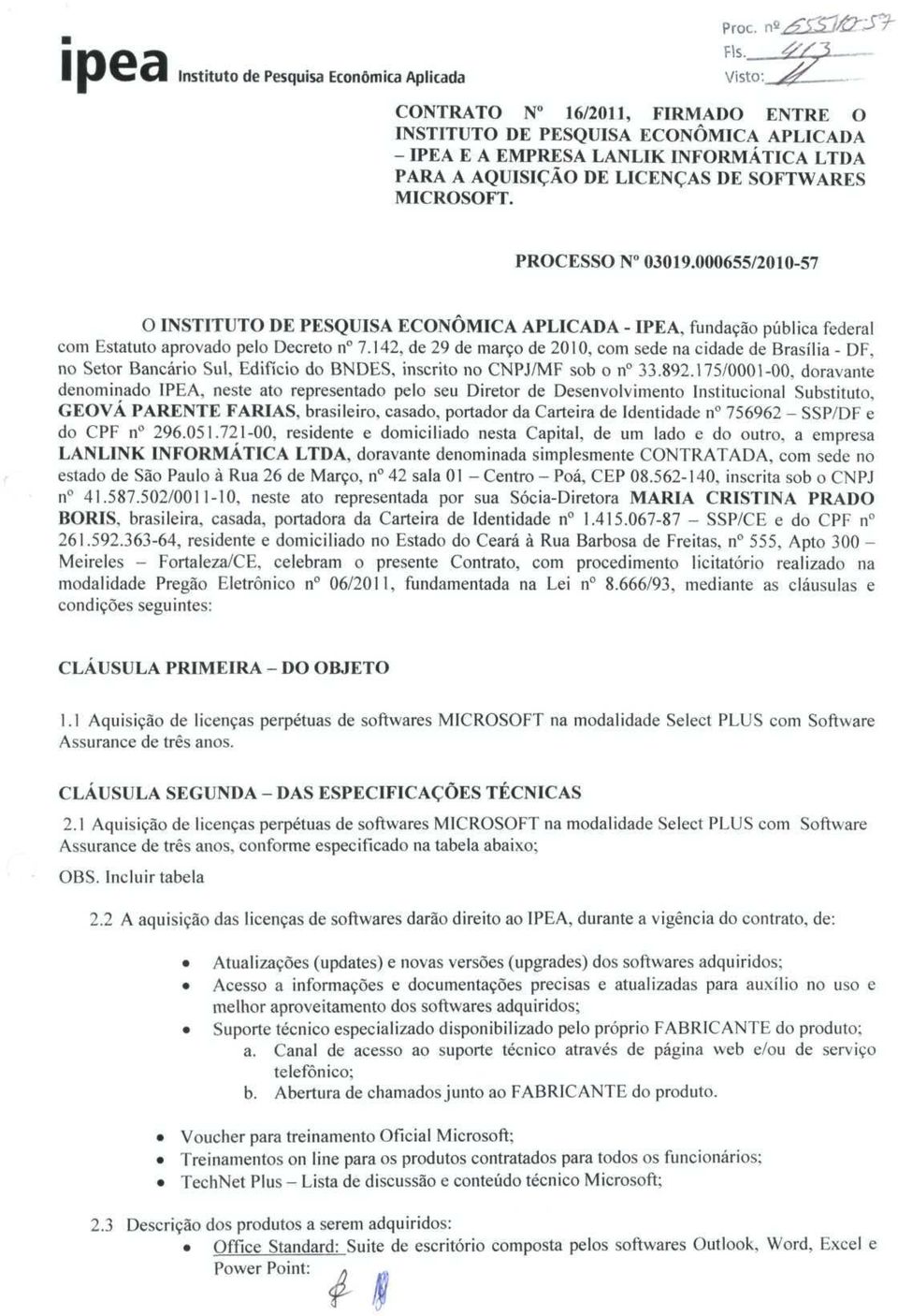 142, de 29 de março de 2010, com sede na cidade de Brasília - DF, no Setor Bancário Sul, Edifício do BNDES, inscrito no CNPJ/MF sob o n 33.892.